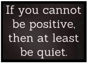 If you cannot be positive